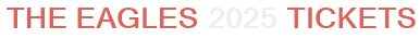 The Eagles 2025 Tickets